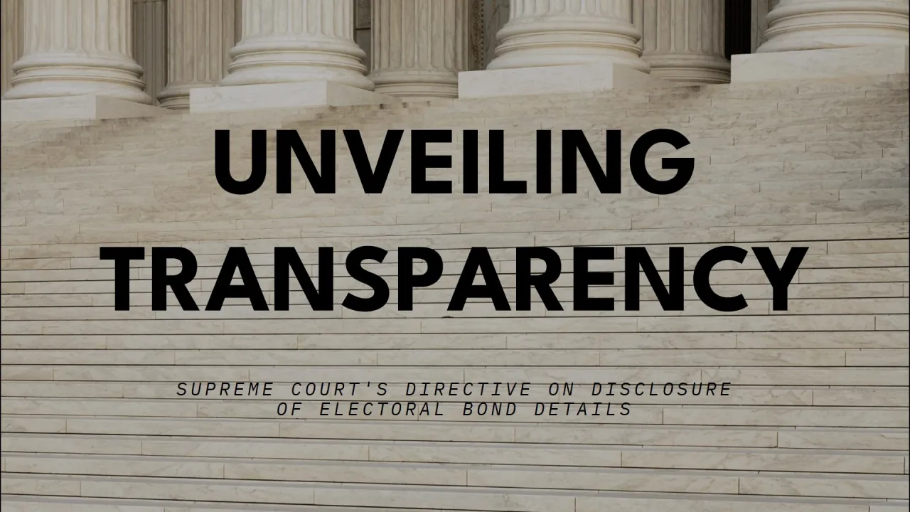 Unveiling Transparency: Supreme Court’s Directive on Disclosure of Electoral Bond Details